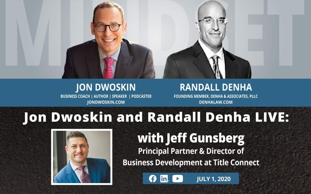 Jon Dwoskin and Randall Denha LIVE: With Jeff Gunsberg, Principal Partner & Director of Business Development at Title Connect