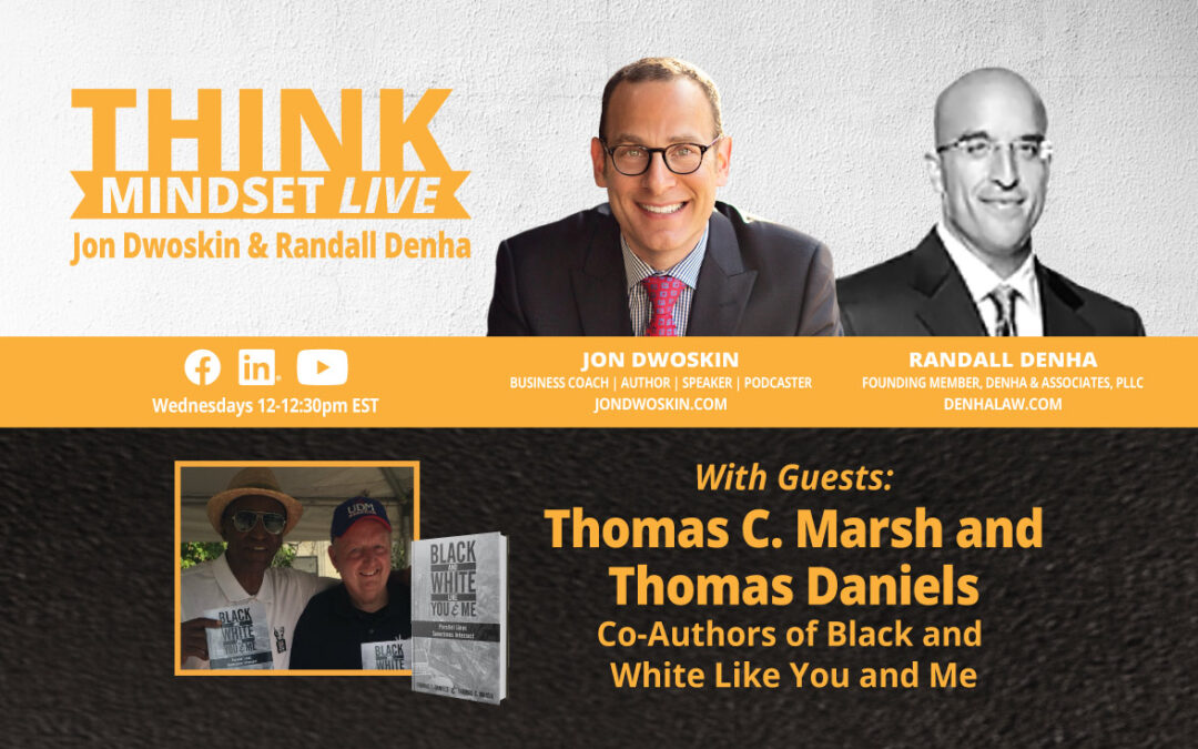 THINK Mindest LIVE: Jon Dwoskin and Randall Denha Talk with Thomas C. Marsh and Thomas Daniels
