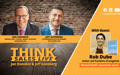 THINK Sales LIVE: Jon Dwoskin and Jeff Gunsberg Talk with Rob Dube