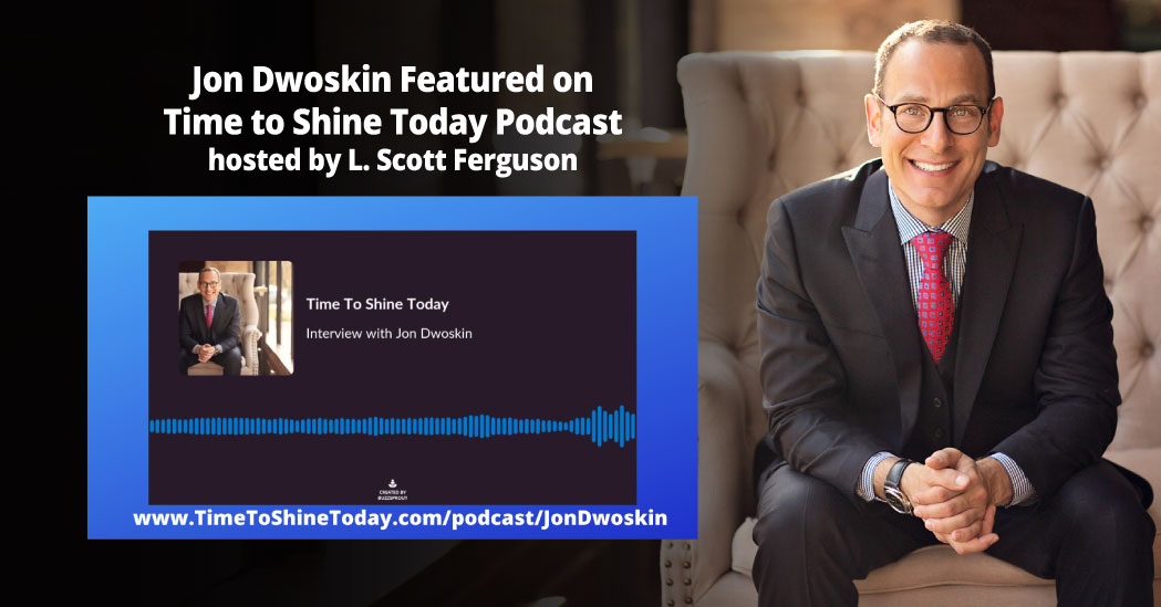 Jon Dwoskin Featured on Time to Shine Today Podcast
