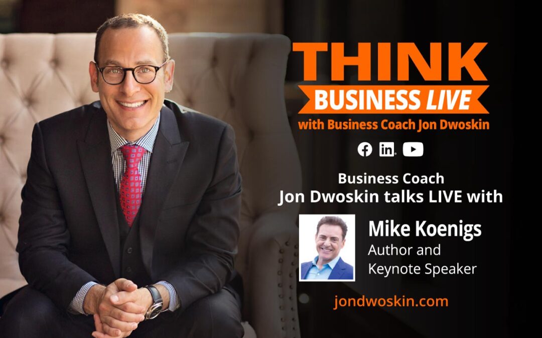 THINK Business LIVE: Jon Dwoskin Talks with Mike Koenigs
