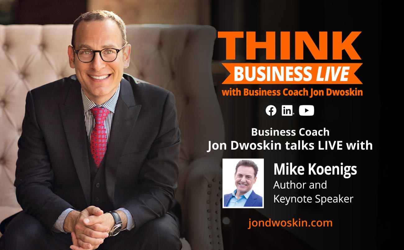 THINK Business LIVE: Jon Dwoskin Talks with Mike Koenigs - The Jon Dwoskin  Experience