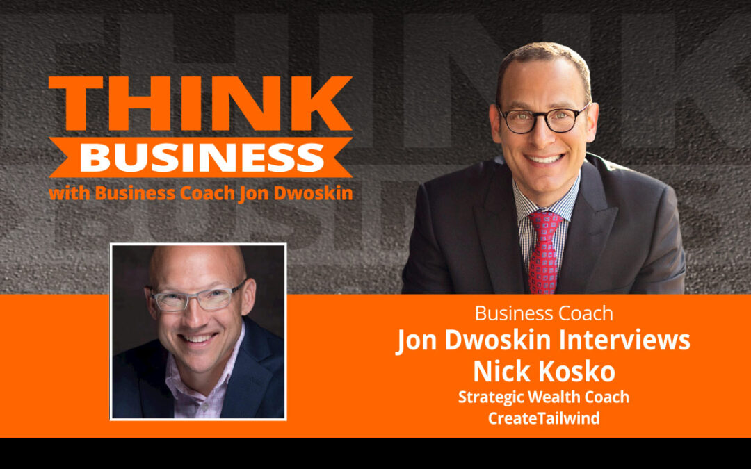 THINK Business Podcast: Jon Dwoskin Talks with Nick Kosko