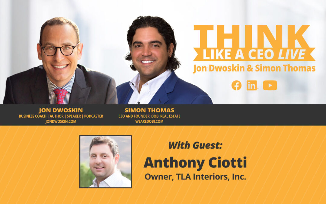 THINK Like a CEO LIVE: Jon Dwoskin and Simon Thomas Talk with Anthony Ciotti