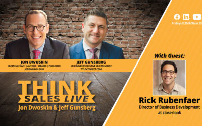 THINK Sales LIVE: Jon Dwoskin and Jeff Gunsberg Talk with Rick Rubenfaer