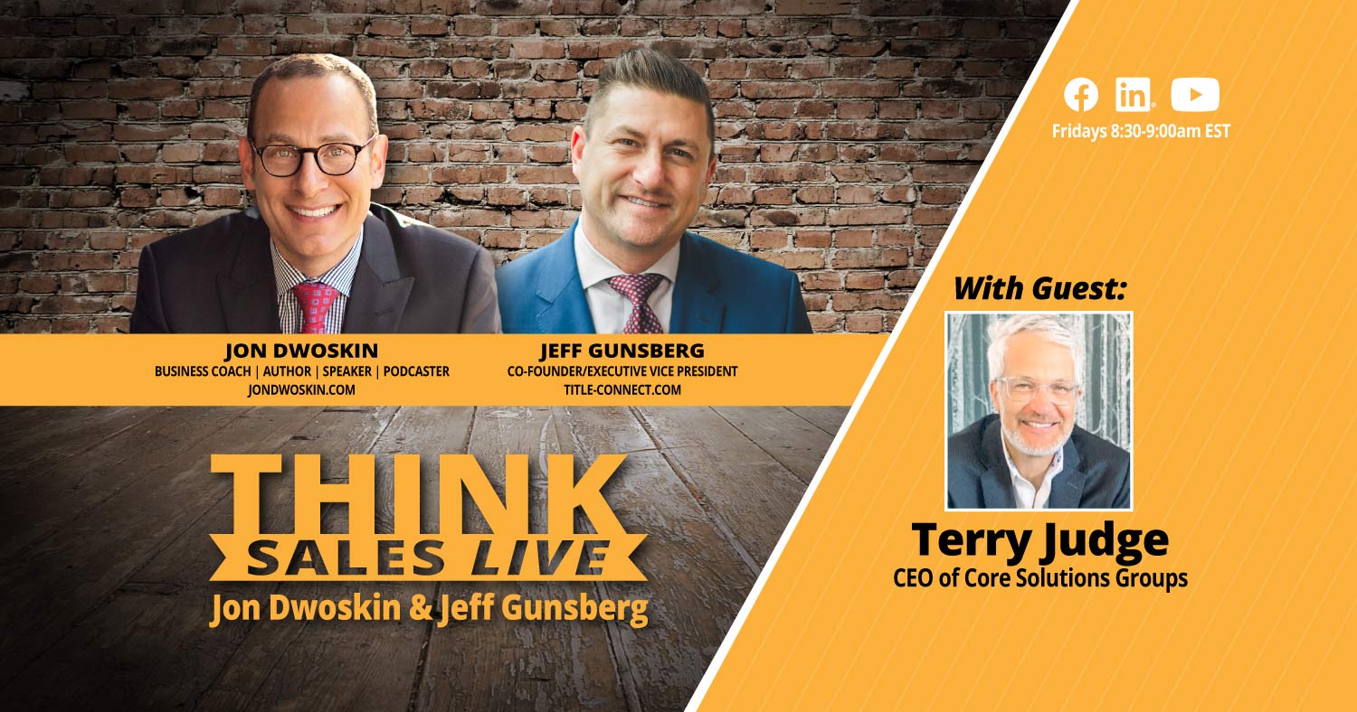 THINK Sales LIVE: Jon Dwoskin and Jeff Gunsberg Talk with Terry Judge