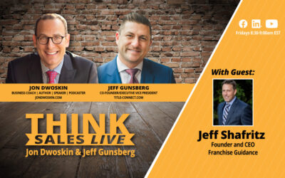 THINK Sales LIVE: Jon Dwoskin and Jeff Gunsberg Talk with Jeff Shafritz