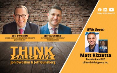 THINK Sales LIVE: Jon Dwoskin and Jeff Gunsberg Talk with Matt Rizzetta