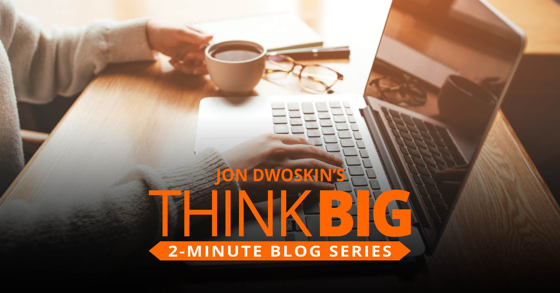 THINK Big 2-Minute Blog: Quick Tips to Manage Employees Remotely