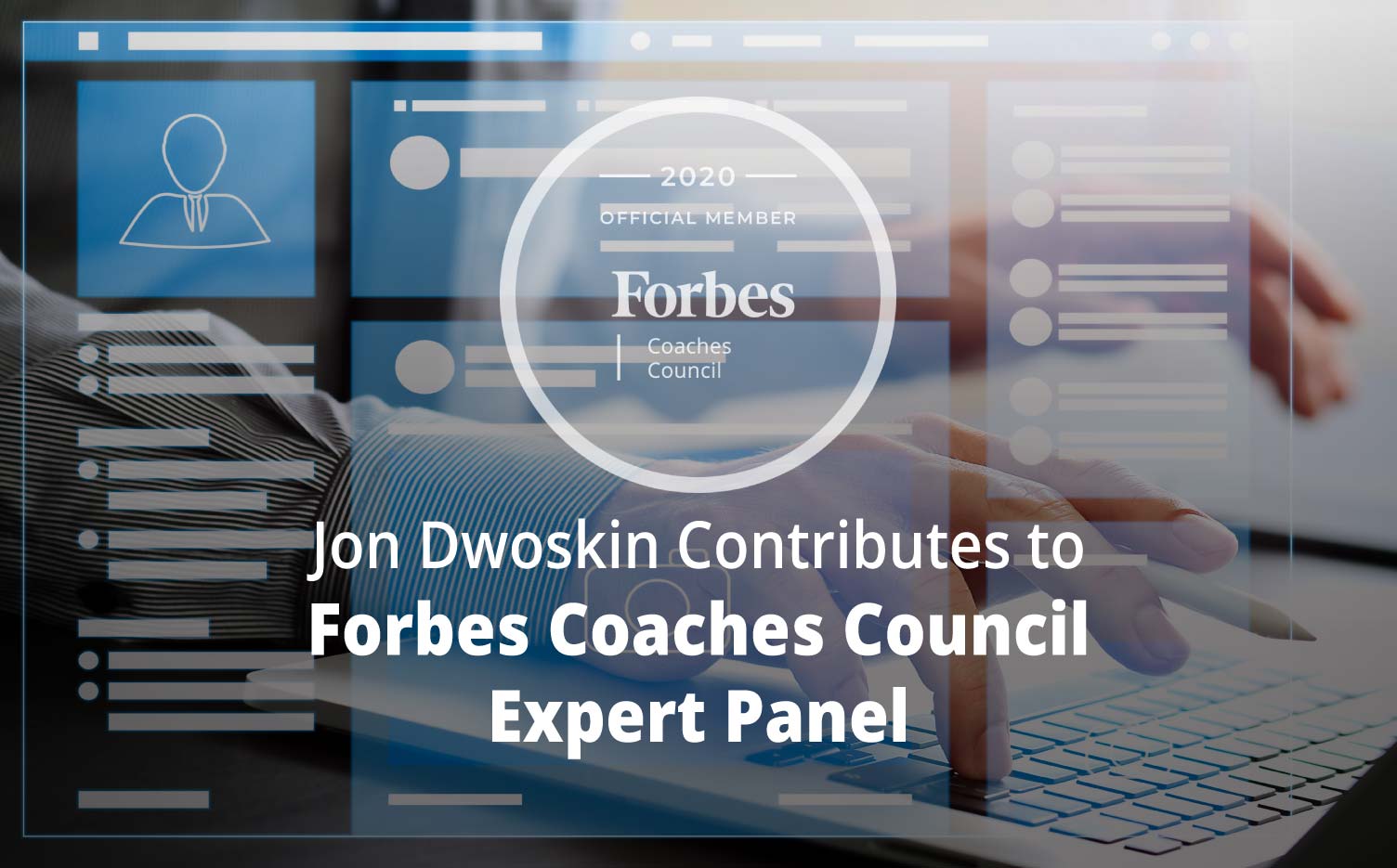 Jon Contributes to Forbes Coaches Council Expert Panel: 11 Emerging LinkedIn Trends And How To Prepare For Them