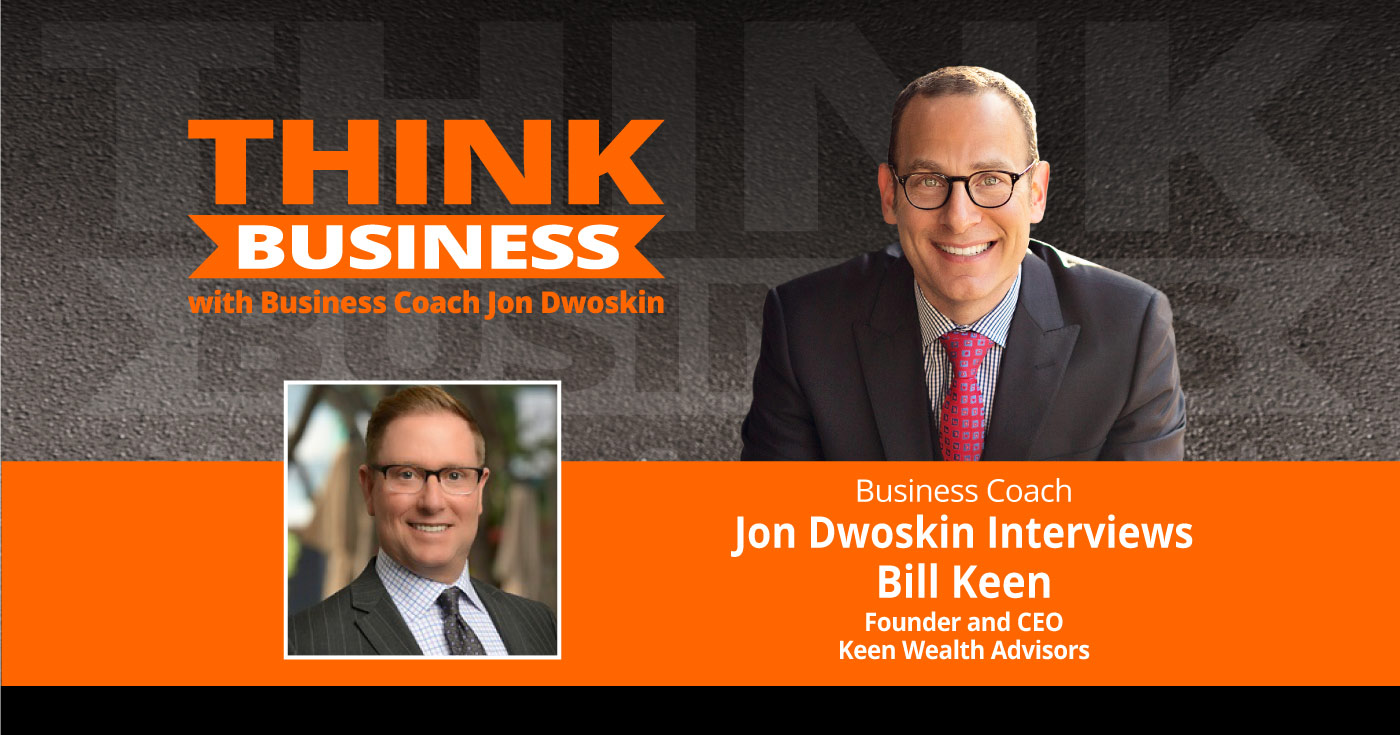 THINK Business Podcast: Jon Dwoskin Talks with Bill Keen