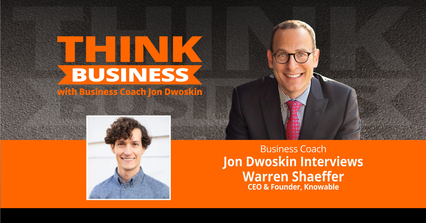 THINK Business Podcast: Jon Dwoskin Talks with Warren Shaeffer