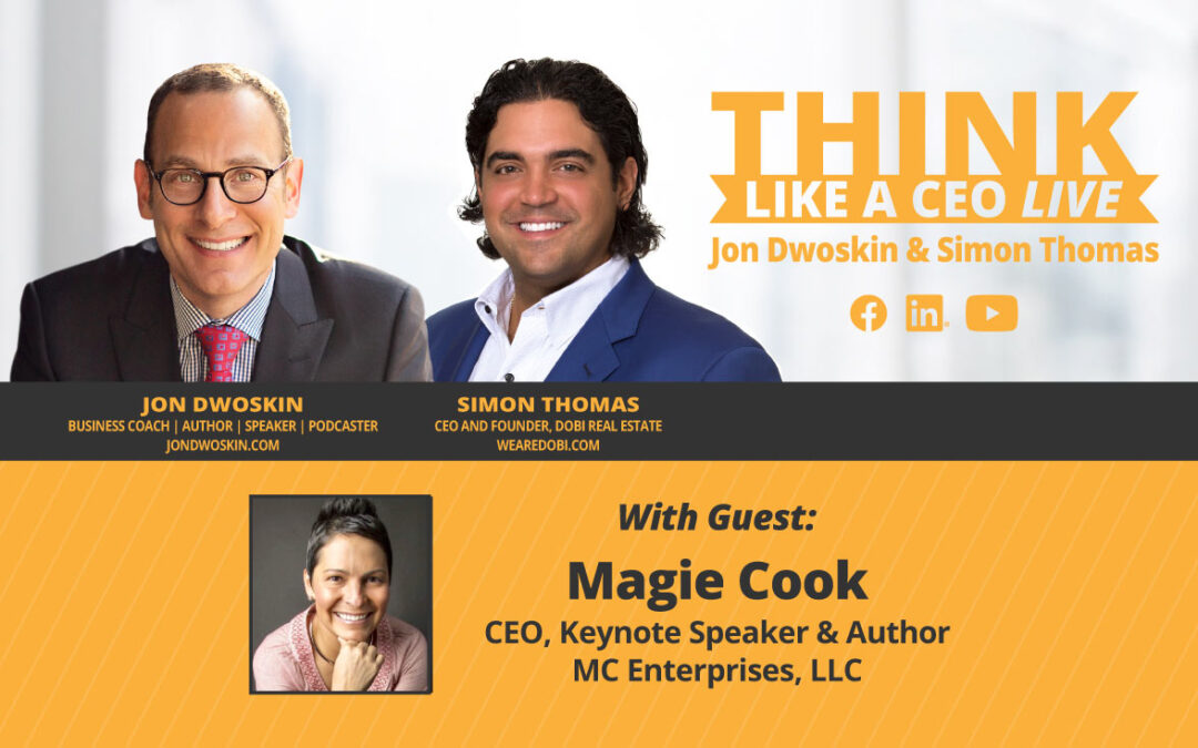 THINK Like a CEO LIVE: Jon Dwoskin and Simon Thomas Talk with Magie Cook