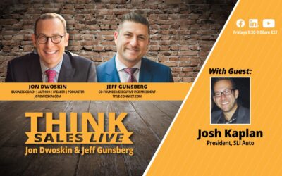 THINK Sales LIVE: Jon Dwoskin and Jeff Gunsberg Talk with Josh Kaplan