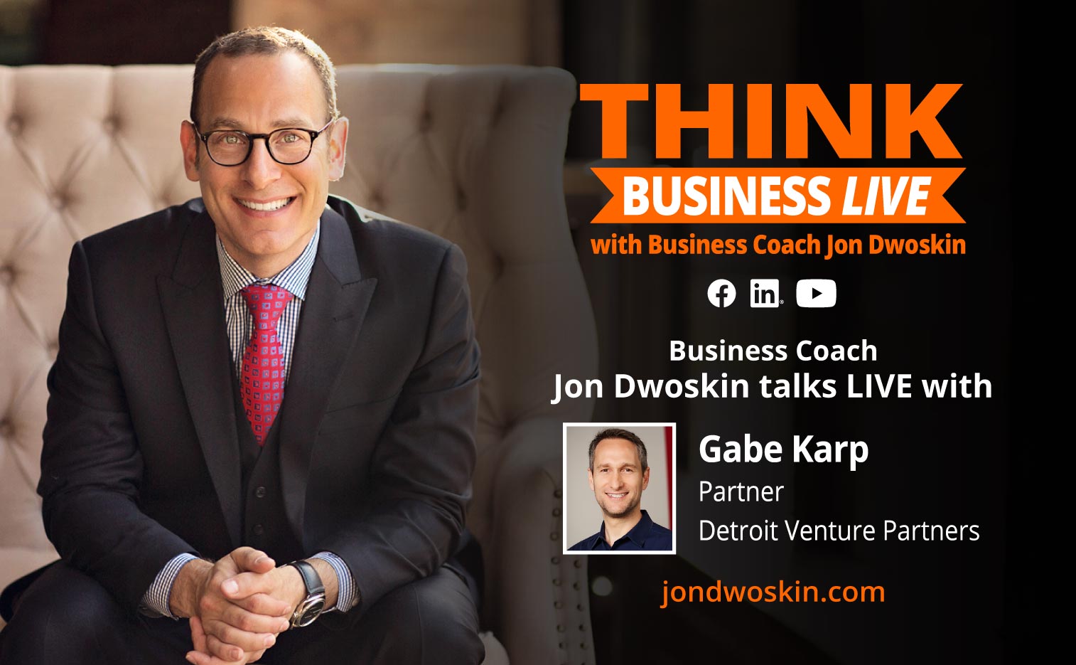 THINK Business LIVE: Jon Dwoskin Talks with Gabe Karp - The Jon Dwoskin ...