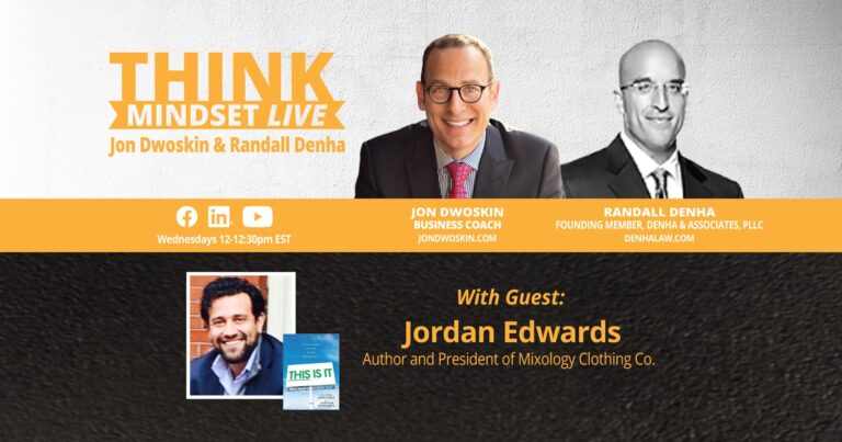 THINK Mindset LIVE: Jon Dwoskin and Randall Denha Talk with Jordan Edwards