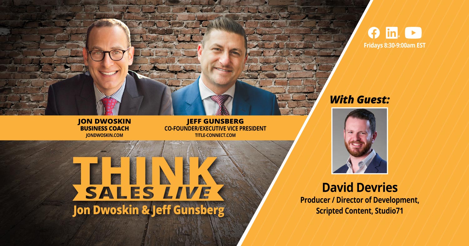 THINK Sales LIVE: Jon Dwoskin and Jeff Gunsberg Talk with David Devries