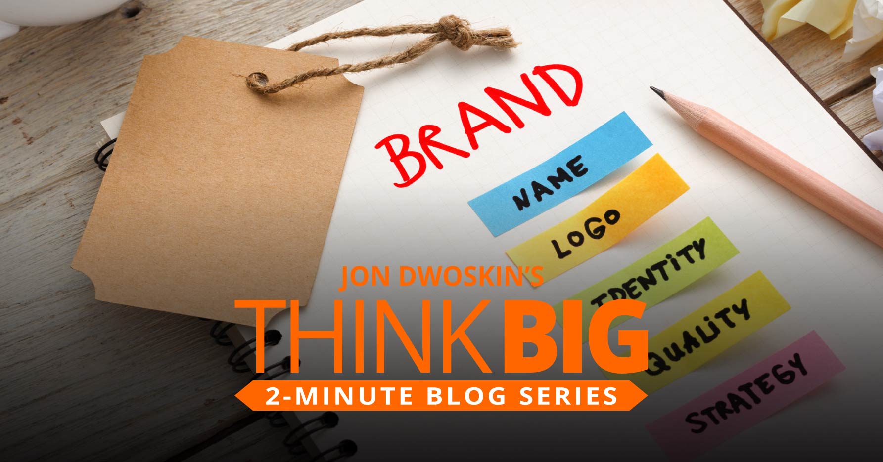 THINK Big 2-Minute Blog: Creating Your Brand
