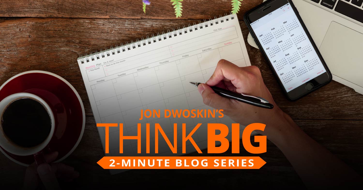 THINK Big 2-Minute Blog: Building a Monthly Business Plan