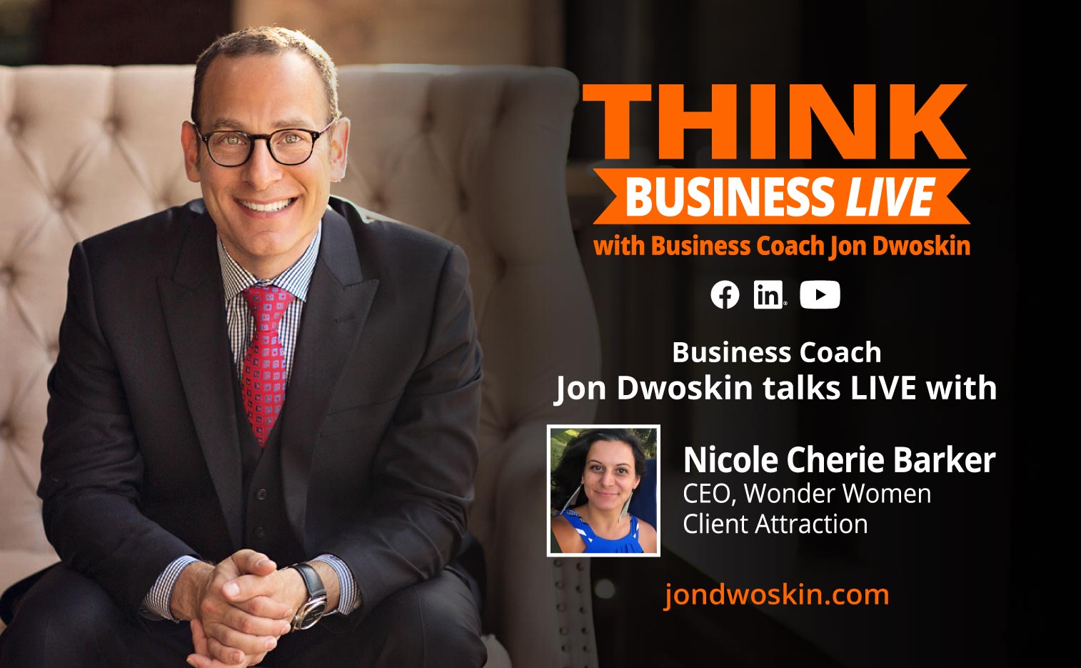 THINK Business LIVE: Jon Dwoskin Talks with Nicole Cherie Barker - The Jon  Dwoskin Experience