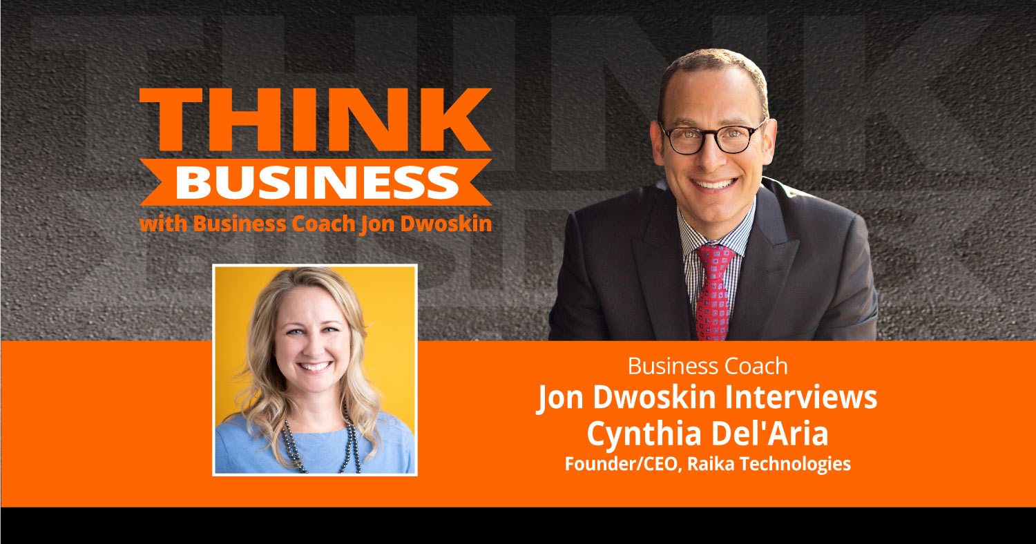 THINK Business Podcast: Jon Dwoskin Talks with Cynthia Del'Aria