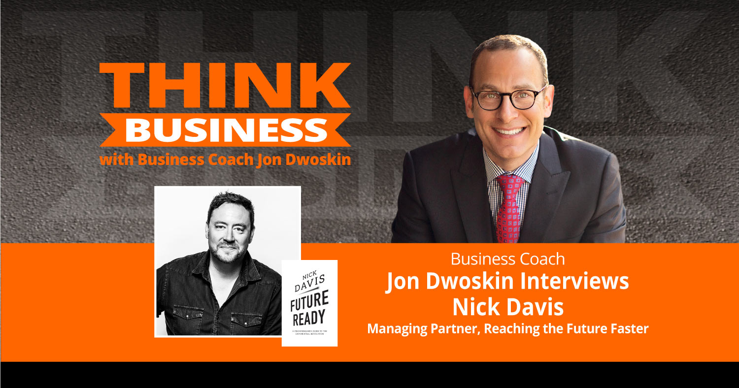 THINK Business Podcast: Jon Dwoskin Talks with Nick Davis