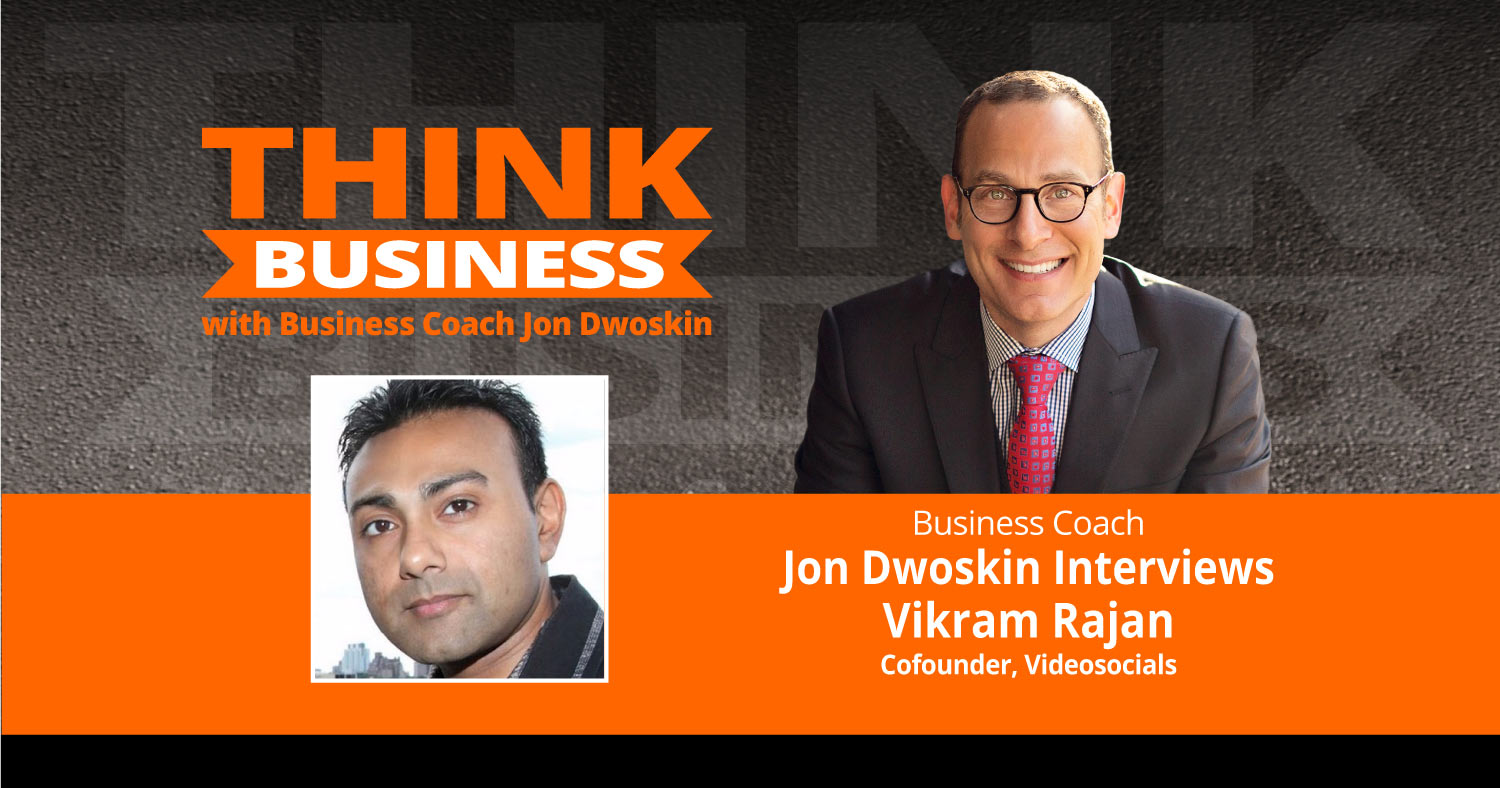 THINK Business Podcast: Jon Dwoskin Talks with Vikram Rajan