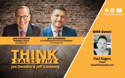 THINK Sales LIVE: Jon Dwoskin and Jeff Gunsberg Talk with Paul Rogers