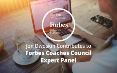 Jon Dwoskin Contributes to Forbes Coaches Council Expert Panel: 15 Powerful Hacks To Quickly Master A Difficult Subject At Work