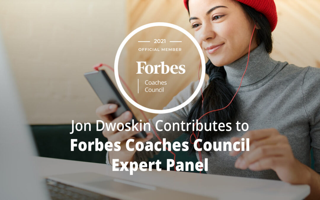 Jon Dwoskin Contributes to Forbes Coaches Council Expert Panel: 14 Ways To Prepare For How Gen Z Will Impact The Workforce