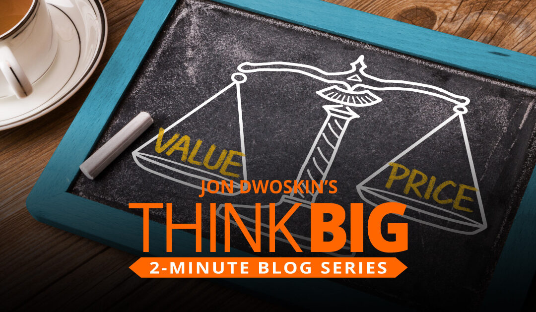 THINK Big 2-Minute Blog: How to Convince Them Your Price Is Right