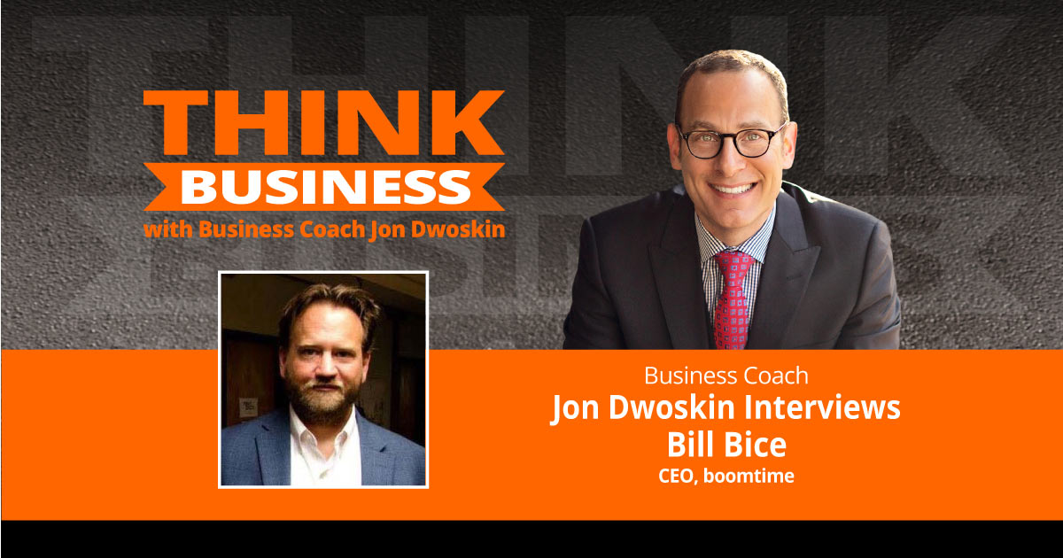 THINK Business Podcast: Jon Dwoskin Talks with Bill Bice