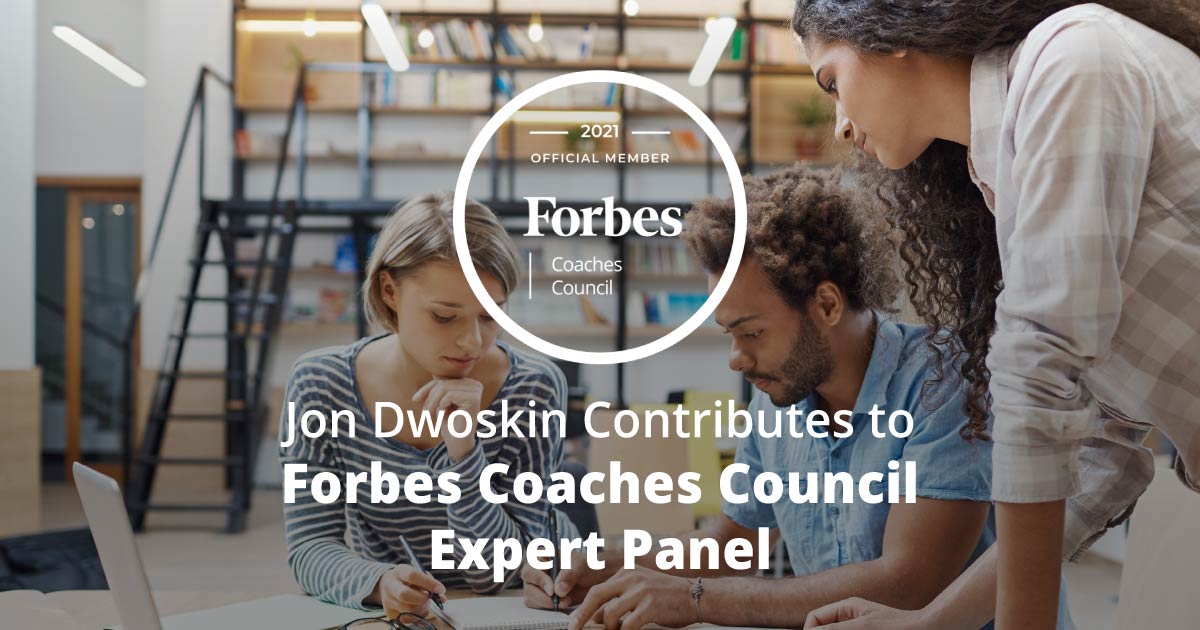 Jon Dwoskin Contributes to Forbes Coaches Council Expert Panel: Keep Planning Or Cut Losses? 15 Questions For Startup Entrepreneurs