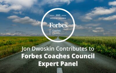Jon Dwoskin Contributes to Forbes Coaches Council Expert Panel: Nine Ways To Tell If A Coaching Engagement Is Over