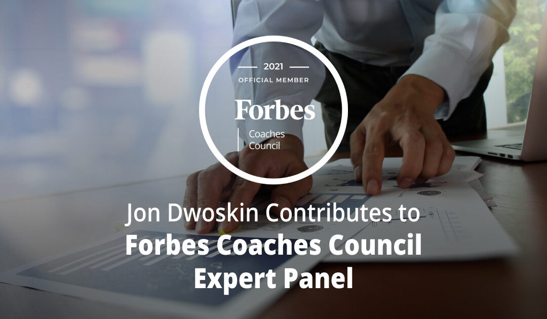 Jon Dwoskin Contributes to Forbes Coaches Council Expert Panel: How To Worry Less About Money: 13 Tips For Entrepreneurs