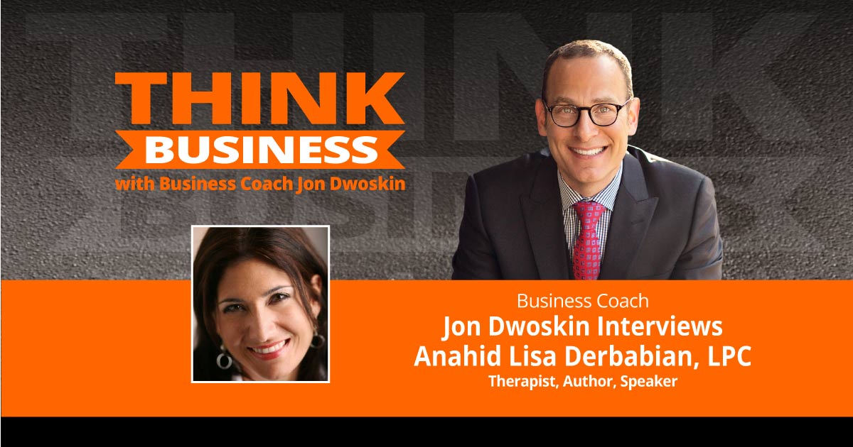 THINK Business Podcast: Jon Dwoskin Talks with Anahid Derbabian