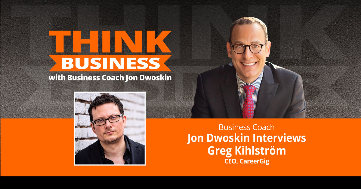 THINK Business Podcast: Jon Dwoskin Talks with Greg Kihlström