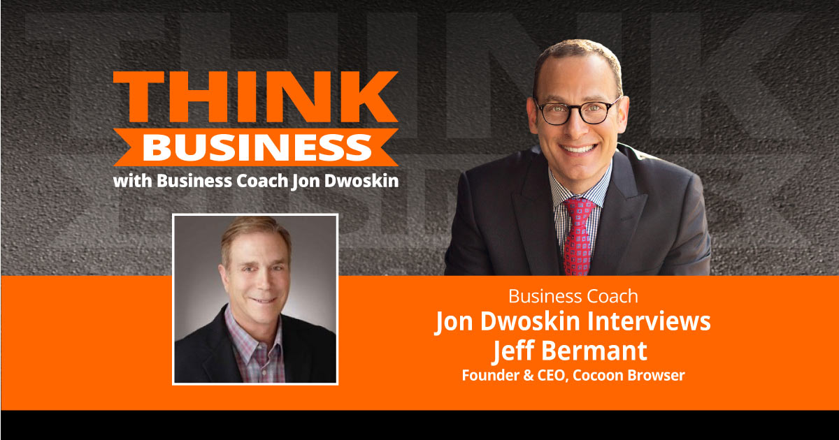 THINK Business Podcast: Jon Dwoskin Talks with Jeff Bermant