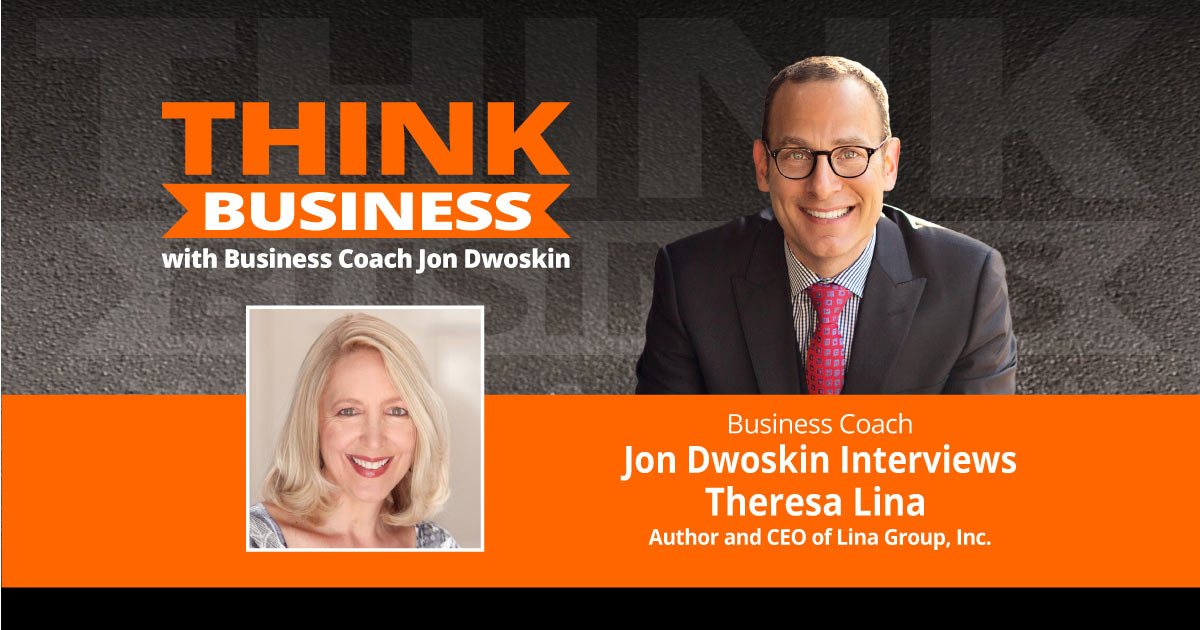 THINK Business Podcast: Jon Dwoskin Talks with Theresa Lina