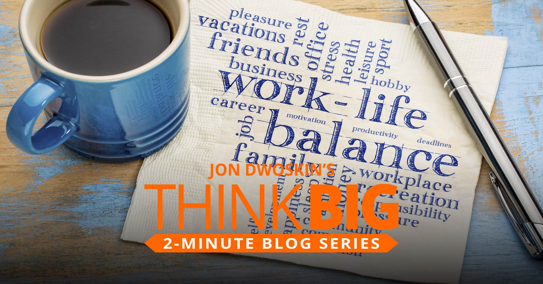 THINK Big 2-Minute Blog: Jon’s Favorite Books on Maintaining Work/Life Balance