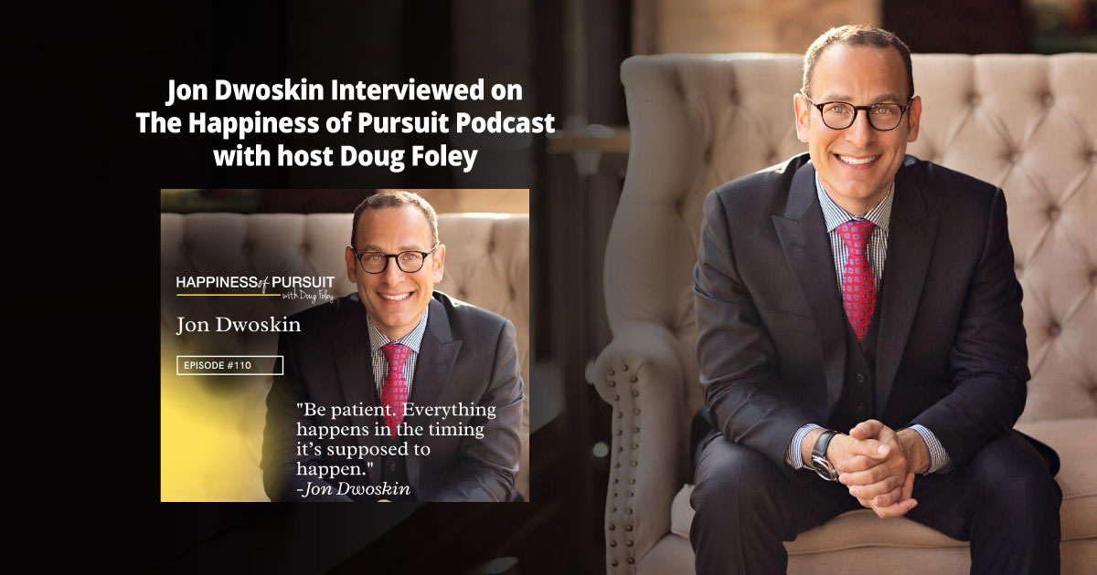 Jon Dwoskin Interviewed on The Happiness of Pursuit Podcast