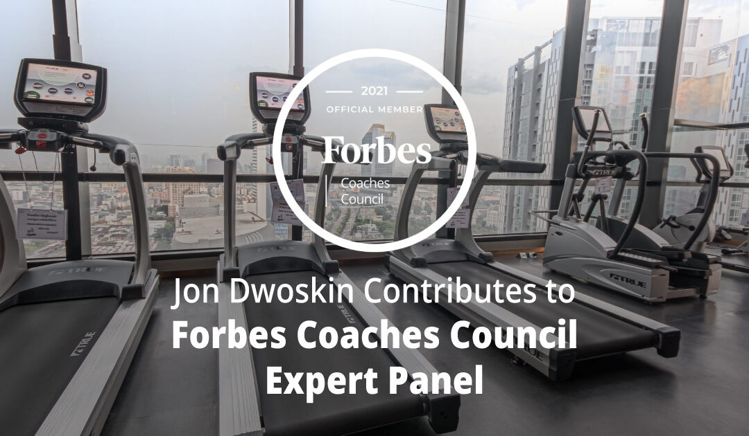 Jon Dwoskin Contributes to Forbes Coaches Council Expert Panel: 13 Gimmicky Employee ‘Benefits’ And Why They Don’t Work