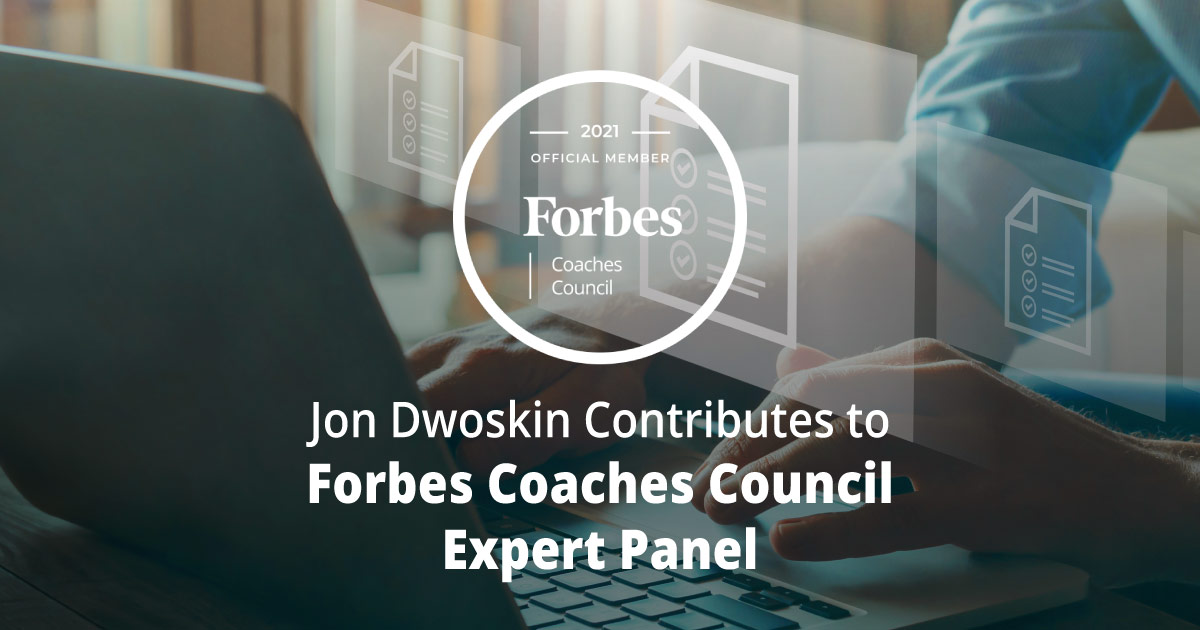 Jon Dwoskin Contributes to Forbes Coaches Council Expert Panel: Eight Areas Where Executives Need To Get Better Organized