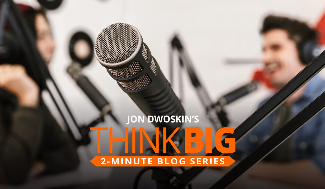THINK Big 2-Minute Blog: 4 Tips for Being a Great Podcast Guest