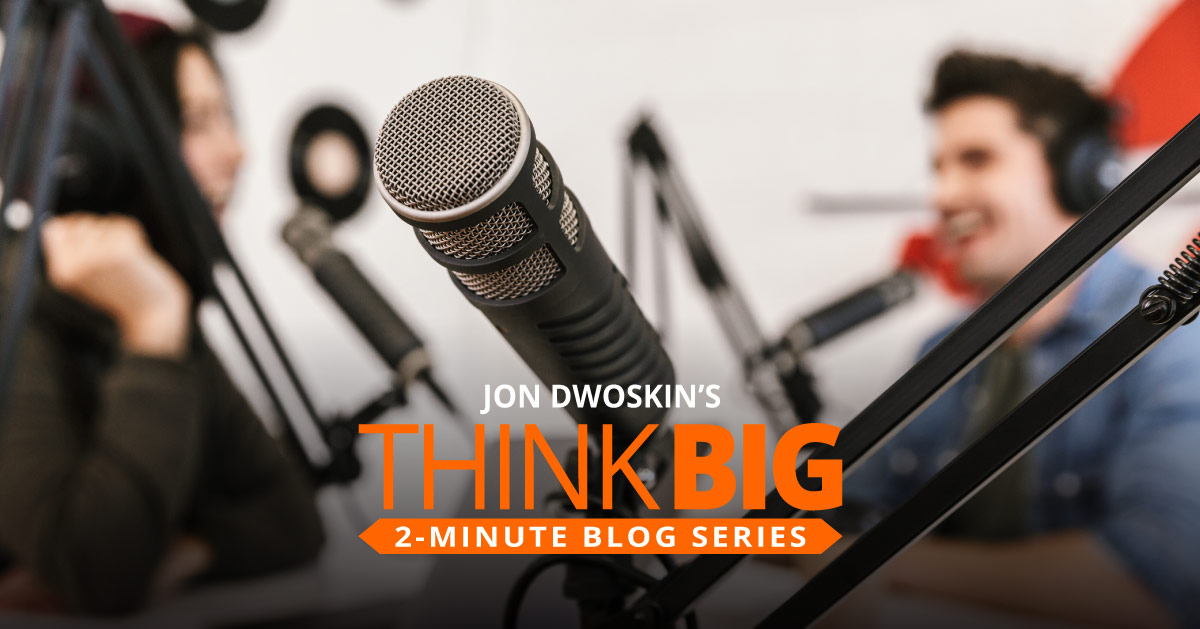 THINK Big 2-Minute Blog: Be a Good Podcast Guest