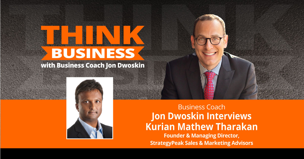 THINK Business Podcast: Jon Dwoskin Talks with Kurian Mathew Tharakan
