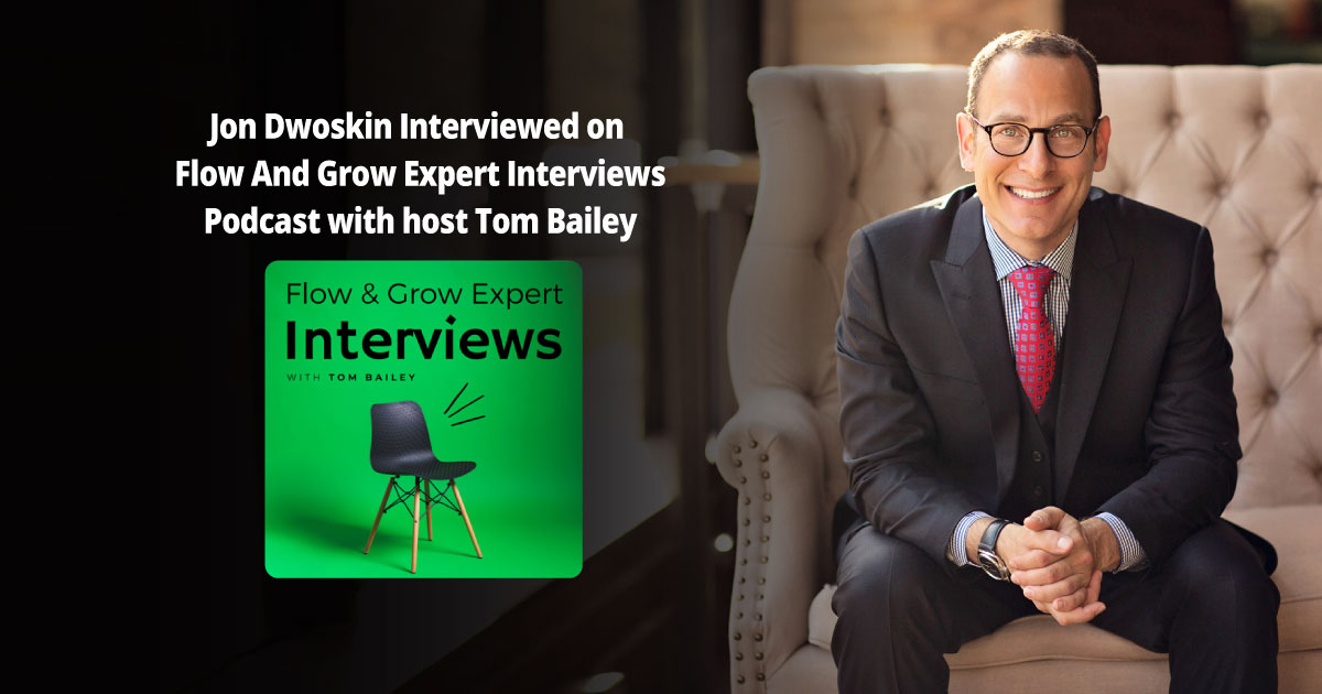 Jon Dwoskin Interviewed on Flow And Grow Expert Interviews Podcast