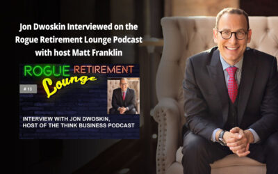 Jon Dwoskin Interviewed on the Rogue Retirement Lounge Podcast