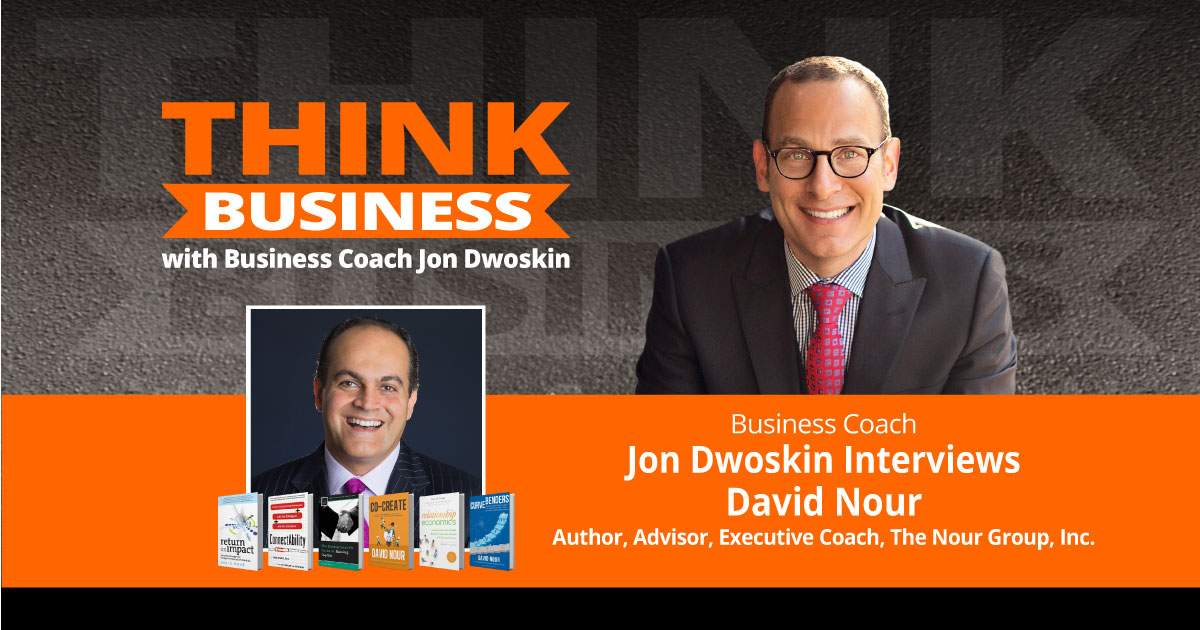 THINK Business Podcast: Jon Dwoskin Talks with David Nour