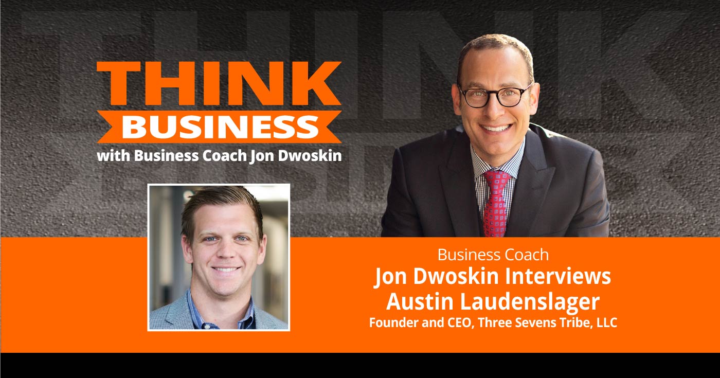 THINK Business Podcast: Jon Dwoskin Talks with Austin Laudenslager
